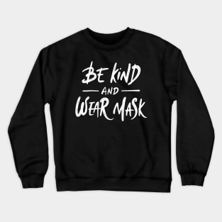 Be Kind & Wear Mask | Social Distancing Crewneck Sweatshirt